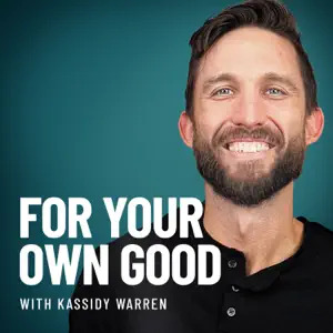 For your own good podcast cover with Kassidy Warren